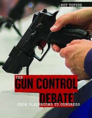 The Gun Control Debate: From Classrooms to Congress de Lianna Tatman