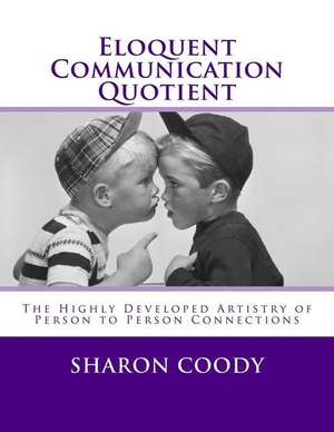 Eloquent Communication Quotient de Sharon Coody Chp