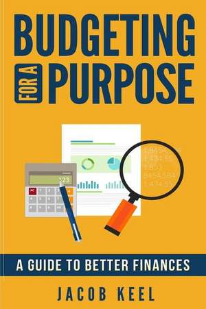 Budgeting for a Purpose de MR Jacob Keel