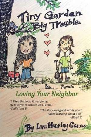 Tiny Garden, Big Trouble de Lara Hensley Garno