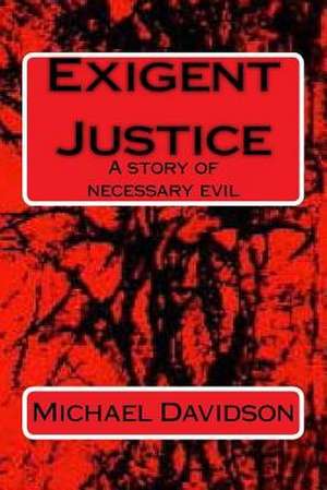 Exigent Justice de Michael Davidson