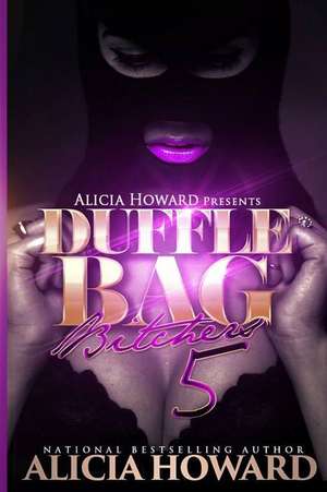 Duffle Bag Bitches 5 de Alicia Howard