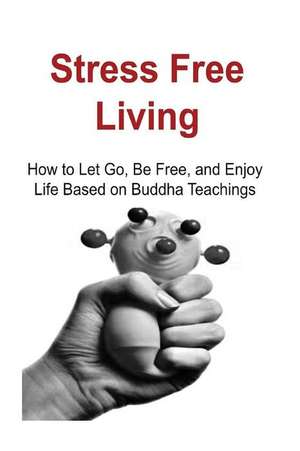 Stress Free Living de James Derici