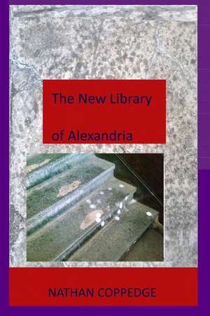 The New Library of Alexandria de Nathan Coppedge