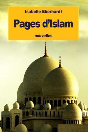 Pages D'Islam de Isabelle Eberhardt