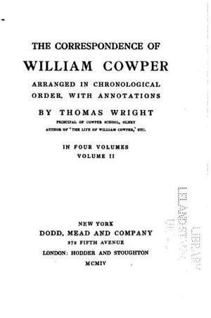 The Correspondence of William Cowper Arranged in Chronological Order de William Cowper