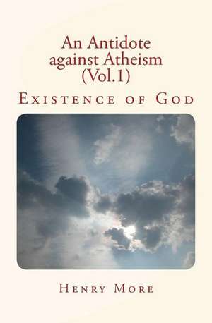 An Antidote Against Atheism (Vol.1) de Henry More