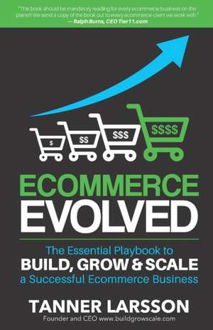 Ecommerce Evolved de Tanner Larsson