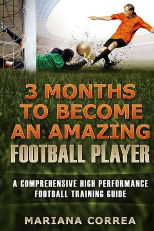 3 Months to Become an Amazing Football Player de Mariana Correa