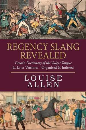 Regency Slang Revealed de Louise Allen