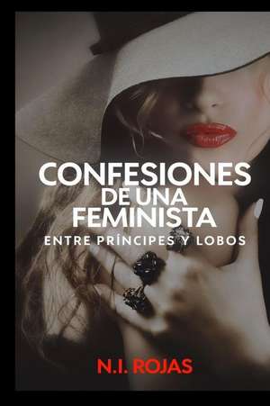 Confesiones de Una Feminista de N. I. Rojas