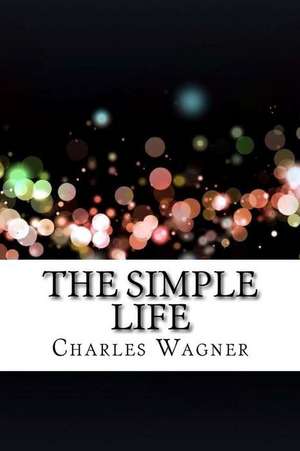 The Simple Life de Charles Wagner