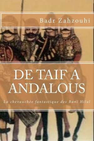 de Taif a Andalous de Badr Zahzouhi