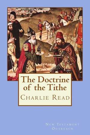 The Doctrine of the Tithe de Charlie Read