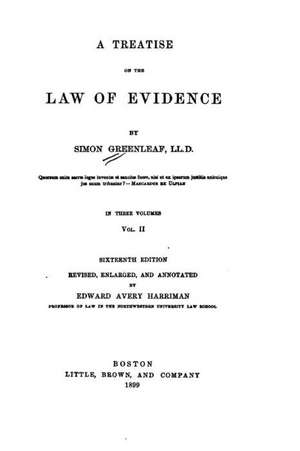 A Treatise on the Law of Evidence - Vol. II de Simon Greenleaf