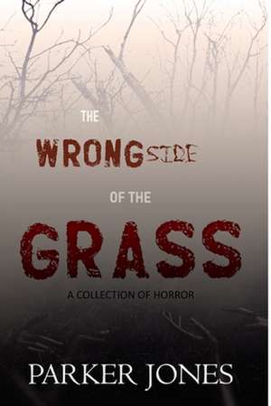 The Wrong Side of the Grass de Parker Jones