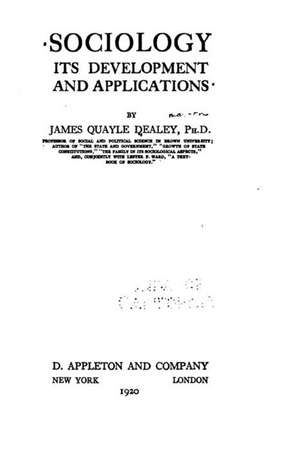 Sociology, Its Development and Applications de James Quayle Dealey