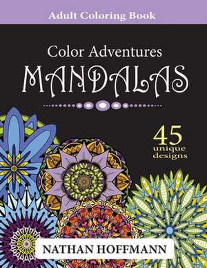 Color Adventures Mandalas de Nathan Hoffmann