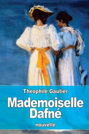 Mademoiselle Dafne de Theophile Gautier