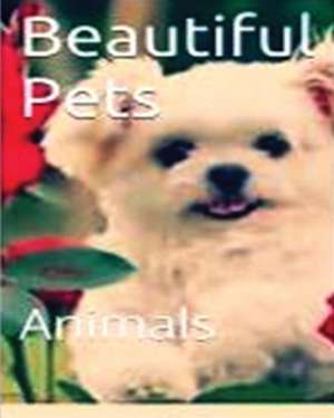 Beautiful Pets de MR Joe Nome