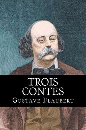 Trois Contes de Gustave Flaubert