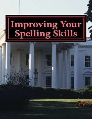 Improving Your Spelling Skills de Mrs Victoria L. Kays