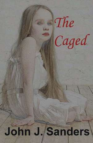 The Caged de John J. Sanders