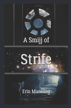 A Smijj of Strife de Erin Manning