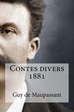 Contes Divers 1881 de Guy De Maupassant