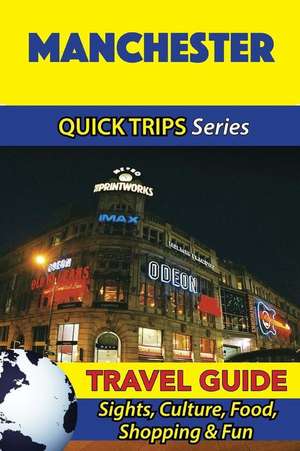 Manchester Travel Guide (Quick Trips Series) de Cynthia Atkins