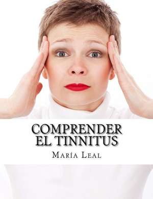 Comprender El Tinnitus de Maria Leal