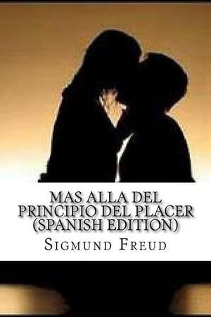 Mas Alla del Principio del Placer de Sigmund Freud