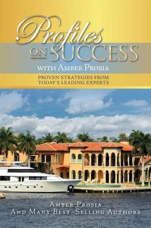 Profiles on Success with Amber Prosia de Amber Prosia