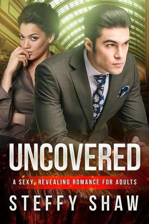 Uncovered de Steffy Shaw