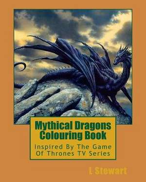 Mythical Dragons Colouring Book de L. Stewart