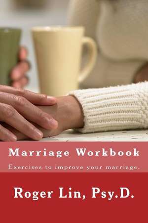 Marriage Workbook de Dr Roger D. Lin