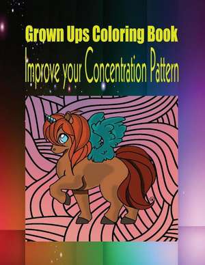 Grown Ups Coloring Book Improve Your Concentration Pattern de Robert Luce