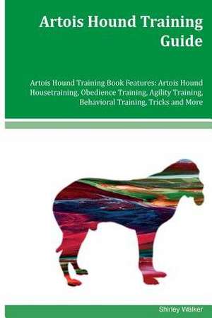 Artois Hound Training Guide Artois Hound Training Book Features de Shirley Walker