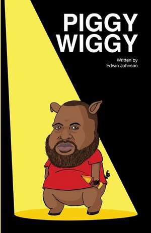 Piggy Wiggy de Johnson Jr, Edwin Dale