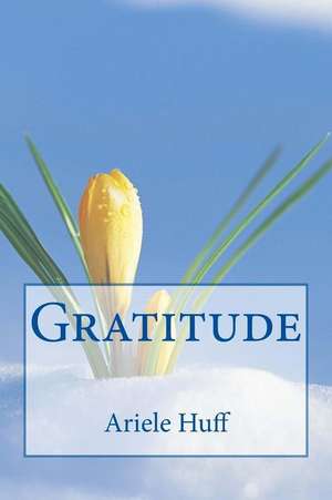 Gratitude de Ariele M. Huff