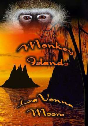 Monkey Islands de Lavonna Moore