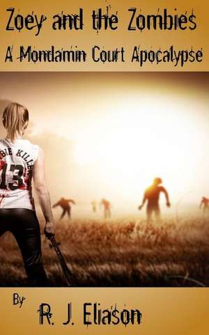 Zoey and the Zombies de MS R. J. Eliason