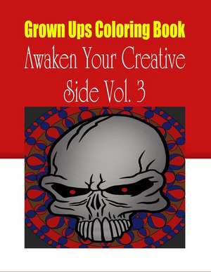 Grown Ups Coloring Book Awaken Your Creative Side Vol. 3 Mandalas de Kenneth Chevalier