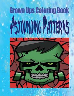 Grown Ups Coloring Book Astounding Patterns Mandalas de Iris Goyette