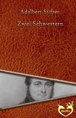 Zwei Schwestern de Adalbert Stifter