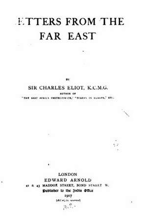 Letters from the Far East de Charles Eliot