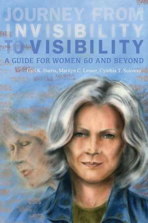 Journey from Invisibility to Visibility de Soloway, Cynthia T.