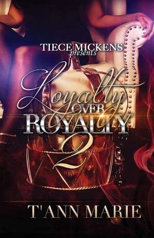 Loyalty Over Royalty 2 de T'Anne Marie