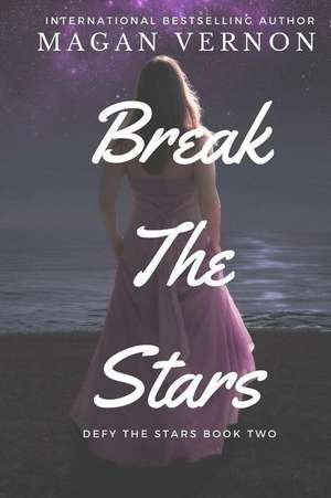 Break the Stars de Magan Vernon