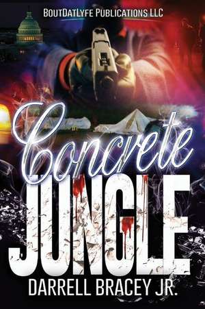 Concrete Jungle de Darrell Bracey